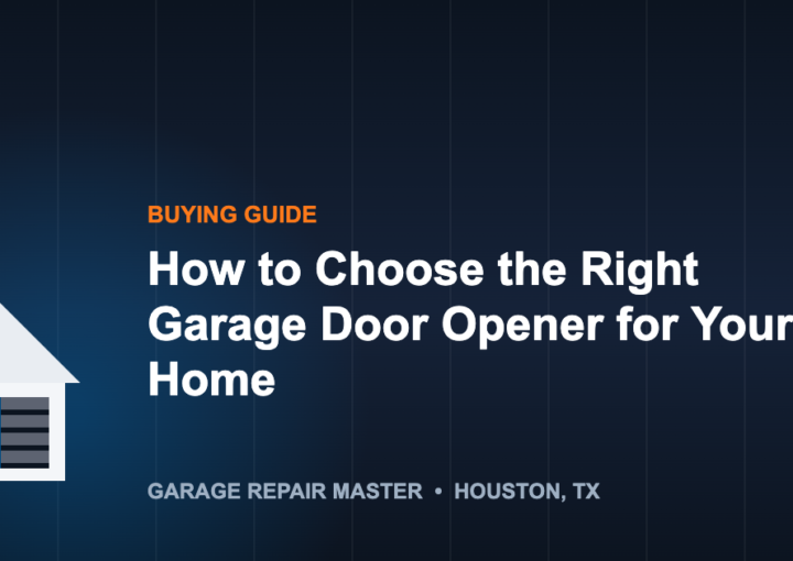 How to Choose the Right Garage Door Opener for Your Home