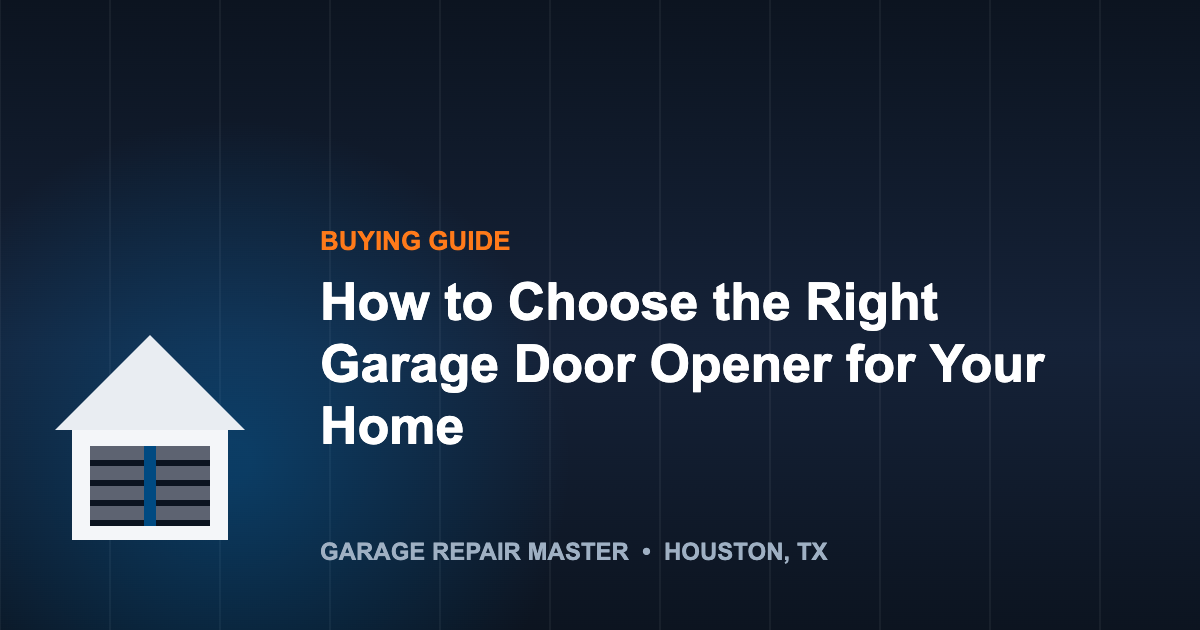 How to Choose the Right Garage Door Opener for Your Home