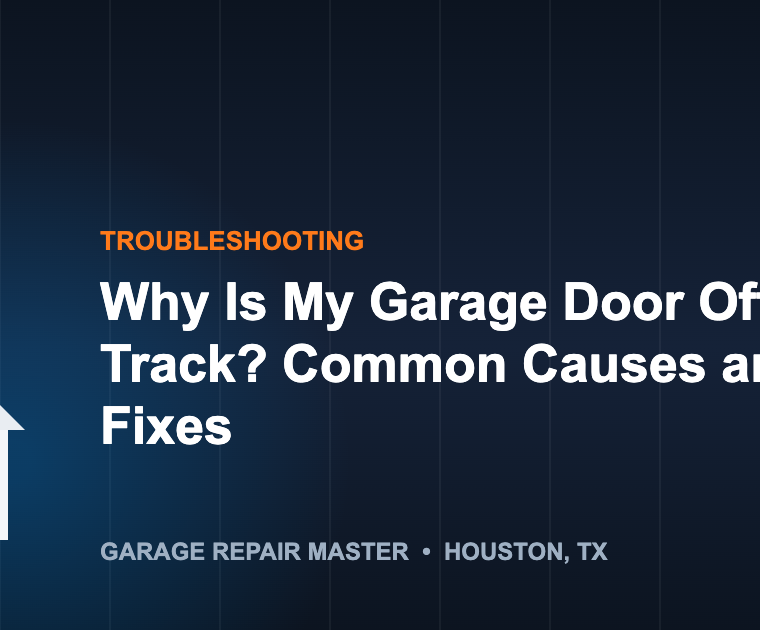 Why Is My Garage Door Off Track? Common Causes and Fixes